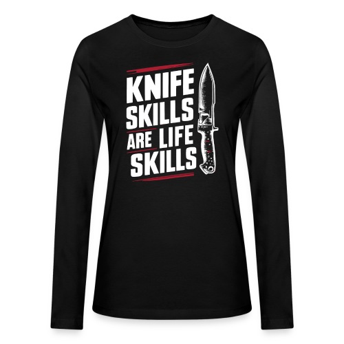 Knife skills are life skills - Bella + Canvas Women's Long Sleeve T-Shirt