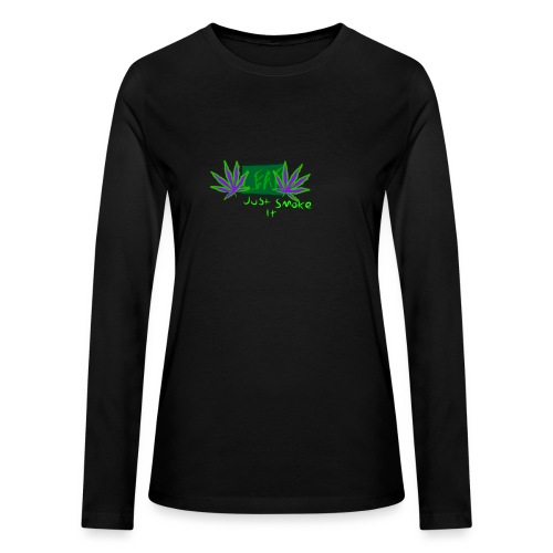 Leaf - Just Smoke It - Bella + Canvas Women's Long Sleeve T-Shirt