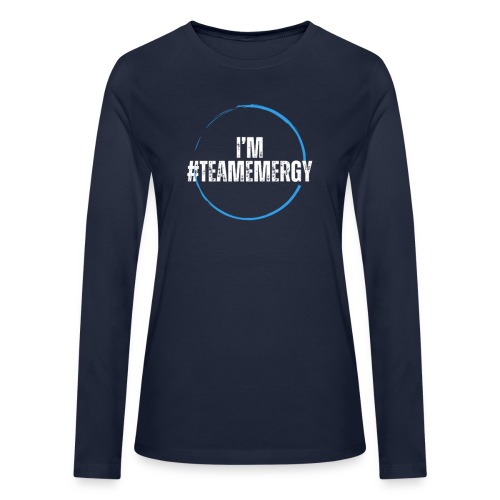 I'm TeamEMergy - Bella + Canvas Women's Long Sleeve T-Shirt
