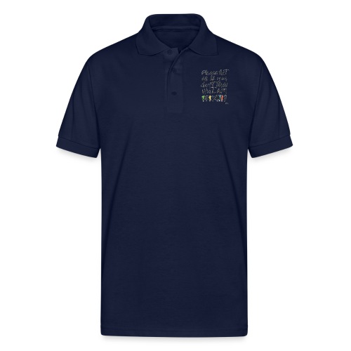 Please Act as if you don't know who I am - Gildan Unisex 50/50 Jersey Polo