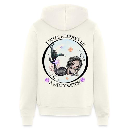 I will always be a salty witch - Unisex Full Zip Hoodie