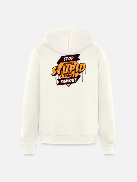 STOP_MAKING_STUPID_PEOPLE_FAMOUS UNIQUE T SHIRT - Unisex Full Zip Hoodie - vintage white