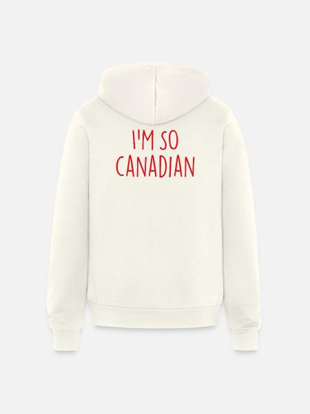 I am so Canadian Canada - Unisex Full Zip Hoodie - vintage white