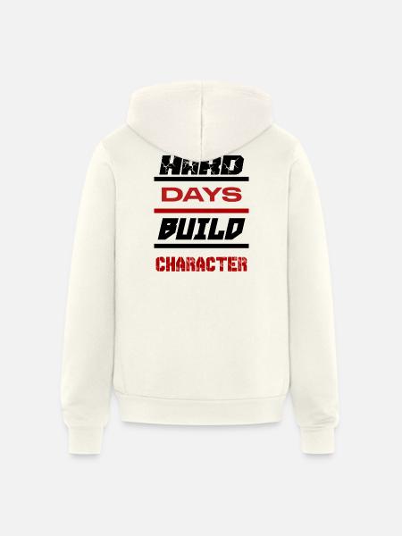 Hard Days Build Character - Unisex Full Zip Hoodie - vintage white