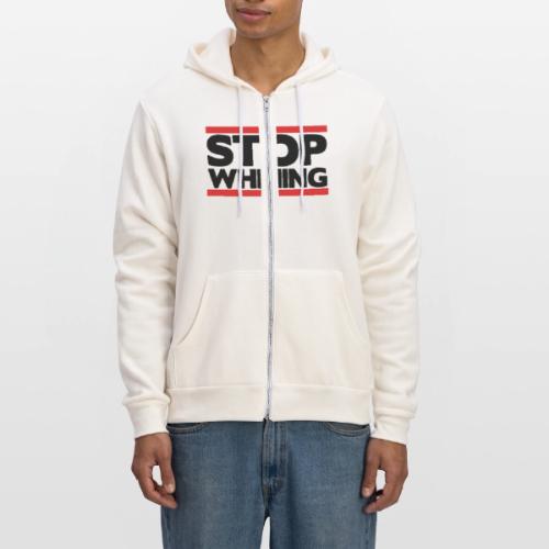 Stop Whining - Unisex Full Zip Hoodie