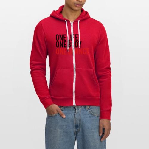 One Life One Body One Chance - Unisex Full Zip Hoodie
