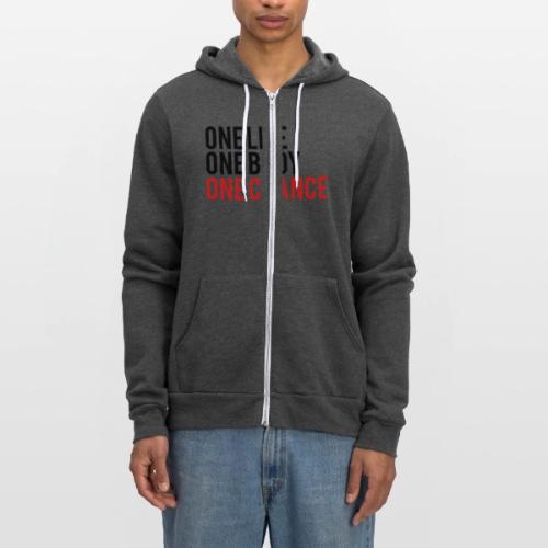 One Life One Body One Chance - Unisex Full Zip Hoodie