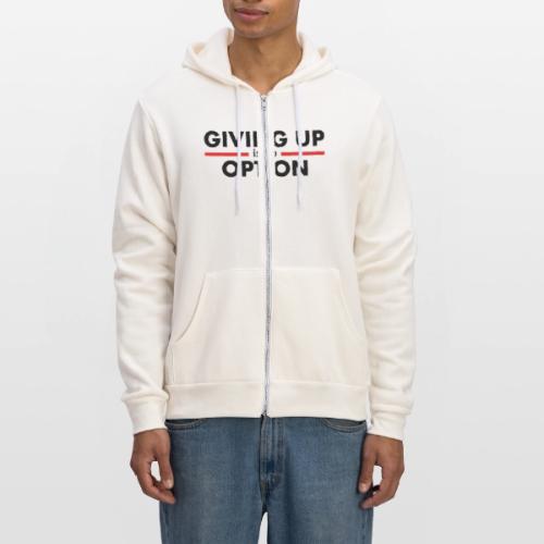 Giving Up is no Option - Unisex Full Zip Hoodie