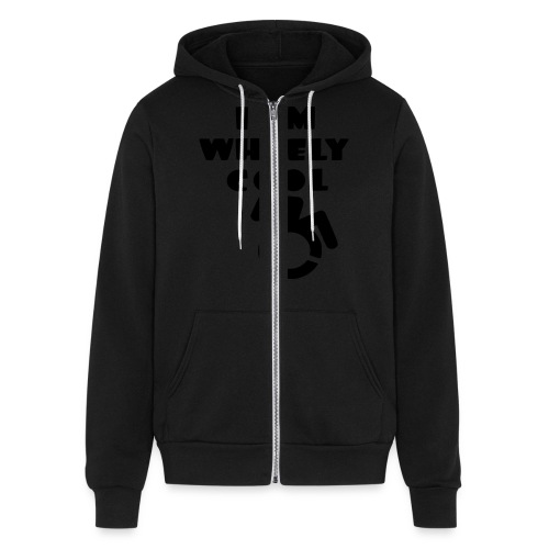 I am wheely cool. for real wheelchair users * - Bella + Canvas Unisex Full Zip Hoodie