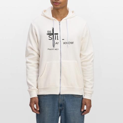 Be still and know that I AM GOD. Psalm 46:10 Shirt - Unisex Full Zip Hoodie
