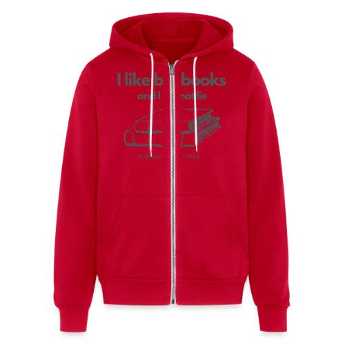 I like Big Books and I Cannot Lie - Unisex Full Zip Hoodie