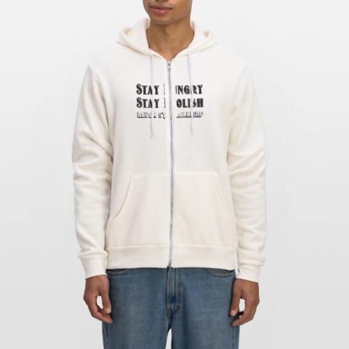 stay hungry - Unisex Full Zip Hoodie