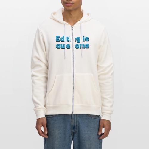 Editing Is Awesome - Unisex Full Zip Hoodie