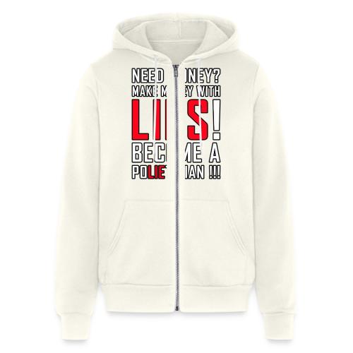 Lies Pay: Become a PoLIEtician Satire - Unisex Full Zip Hoodie