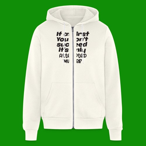If At First You Don't Succeed - Bella + Canvas Unisex Full Zip Hoodie