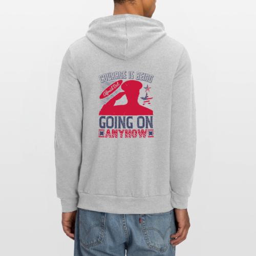 Courage is being afraid but going on anyhow - Unisex Full Zip Hoodie