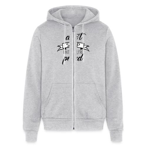 Don t stop until you re proud - Unisex Full Zip Hoodie