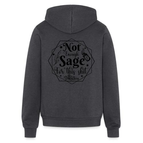 Not enough sage! - Unisex Full Zip Hoodie