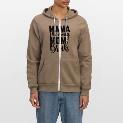 Mama, Mommy, Mom, Bruh - Unisex Full Zip Hoodie