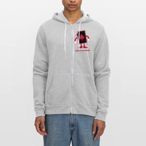 Forget A King I'm An Ace - Unisex Full Zip Hoodie