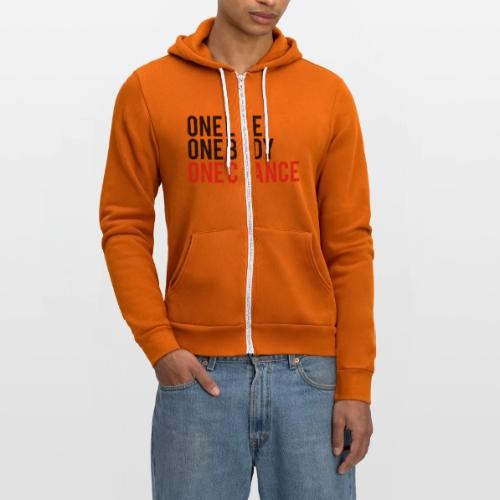 One Life One Body One Chance - Unisex Full Zip Hoodie