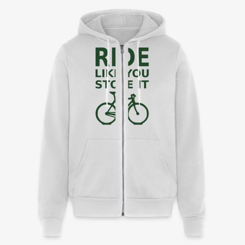 ride like you stole it - bicycle - Unisex Full Zip Hoodie