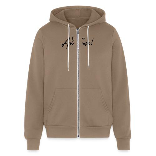 you are awesome - Unisex Full Zip Hoodie
