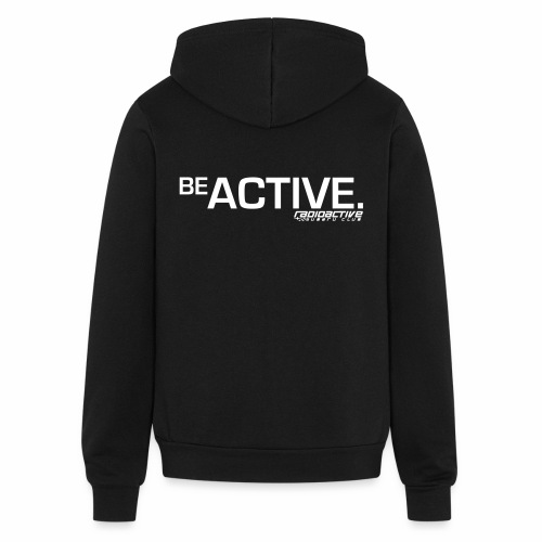 BE ACTIVE - Bella + Canvas Unisex Full Zip Hoodie