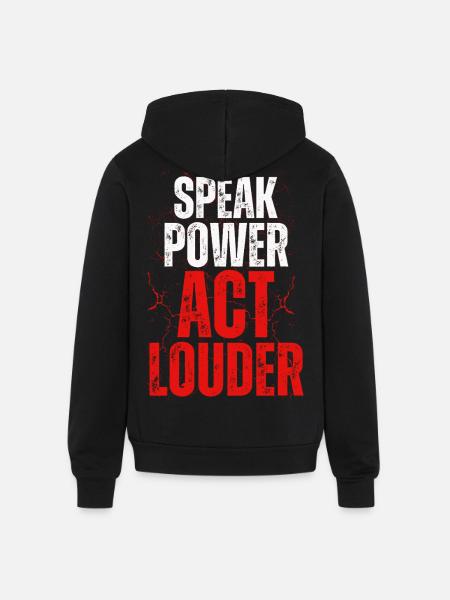 Speak Power Act Louder - Unisex Full Zip Hoodie - black