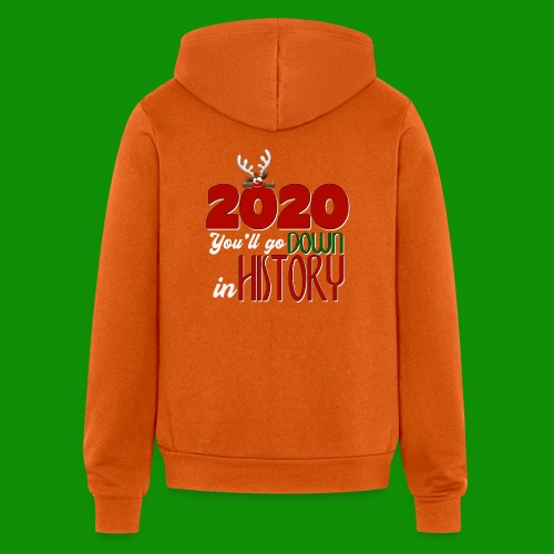 2020 You'll Go Down in History - Bella + Canvas Unisex Full Zip Hoodie