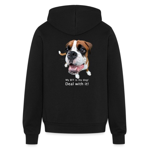 My BFF is my dog deal with it - Bella + Canvas Unisex Full Zip Hoodie