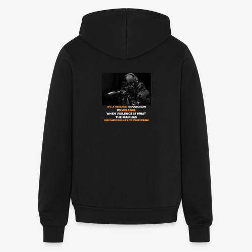 It's a mistake to push a man to violence - Bella + Canvas Unisex Full Zip Hoodie