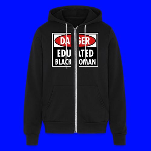 Danger Educated Black Woman_ Global Couture Long S - Unisex Full Zip Hoodie