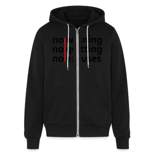 No Whining | No Quitting | No Excuses - Bella + Canvas Unisex Full Zip Hoodie