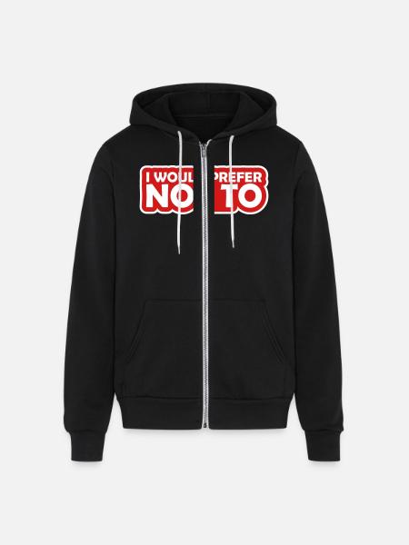 I prefer not to - Unisex Full Zip Hoodie - black
