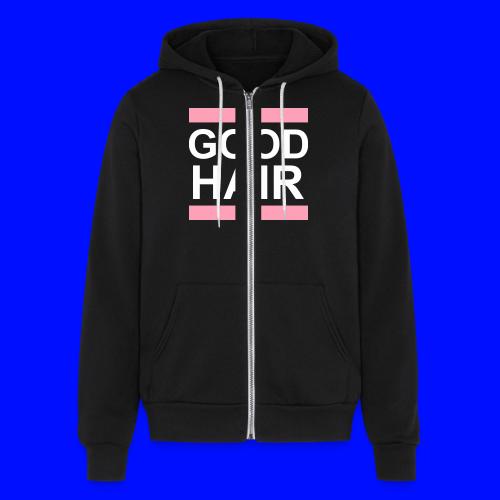 good hair - Unisex Full Zip Hoodie