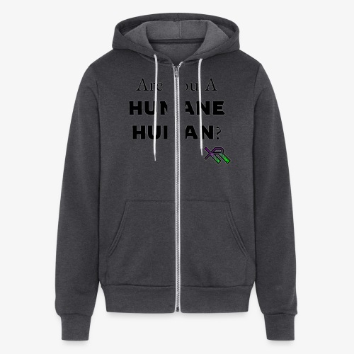 Are You A Humane Human - Bella + Canvas Unisex Full Zip Hoodie