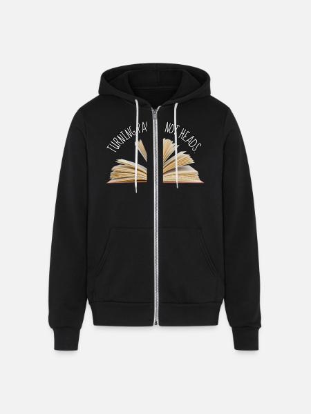 Turning Pages Not Heads - Unisex Full Zip Hoodie - black