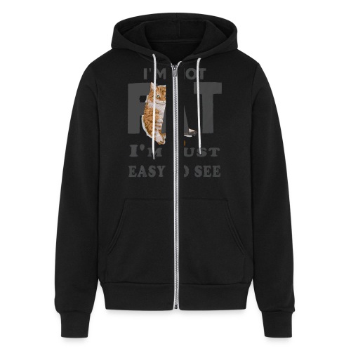 I m Not Fat I m Just Easy To See - Bella + Canvas Unisex Full Zip Hoodie