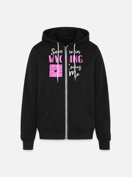 Someone In Wyoming Loves Me - Unisex Full Zip Hoodie - black