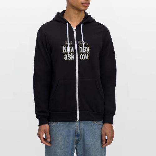 They Laughed at Me Now They Ask How | Motivational - Unisex Full Zip Hoodie