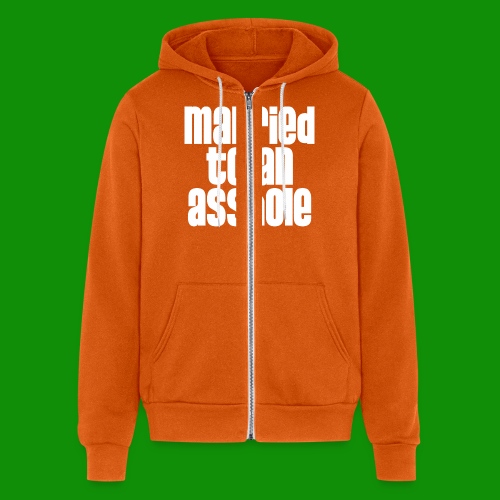 Married to an A&s*ole - Bella + Canvas Unisex Full Zip Hoodie