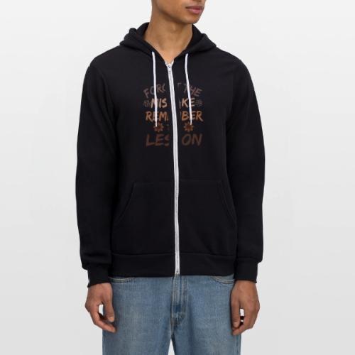 Forget the mistake remember the lesson. - Unisex Full Zip Hoodie