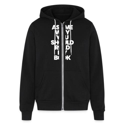 ASK ME WHY YOU SHOULD READ MY BOOK - Unisex Full Zip Hoodie