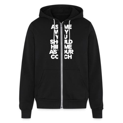 ASK ME WHY YOU SHOULD HIRE ME AS YOUR COACH - Unisex Full Zip Hoodie