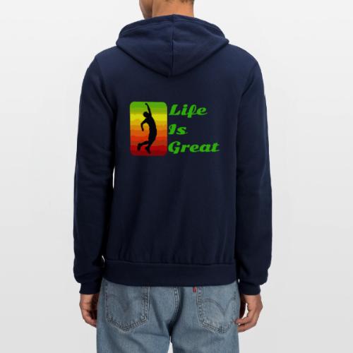 Life Is Great - Unisex Full Zip Hoodie