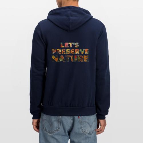 Let's Preserve Nature - Unisex Full Zip Hoodie