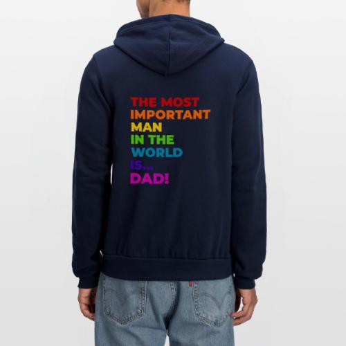 Dad: The Most Important Man in the World - Unisex Full Zip Hoodie