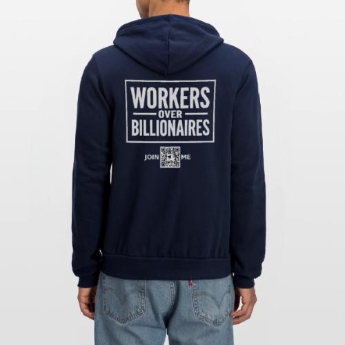 Workers Over Billionaires (white, back-facing) - Unisex Full Zip Hoodie