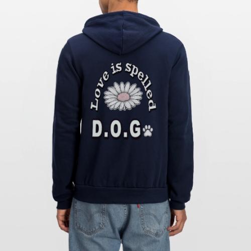 Love is Spelled D.O.G. | Cute Dog Lover Design - Unisex Full Zip Hoodie